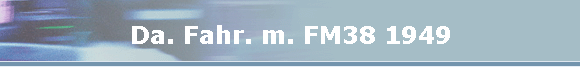 Da. Fahr. m. FM38 1949