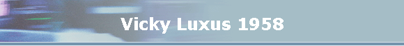 Vicky Luxus 1958